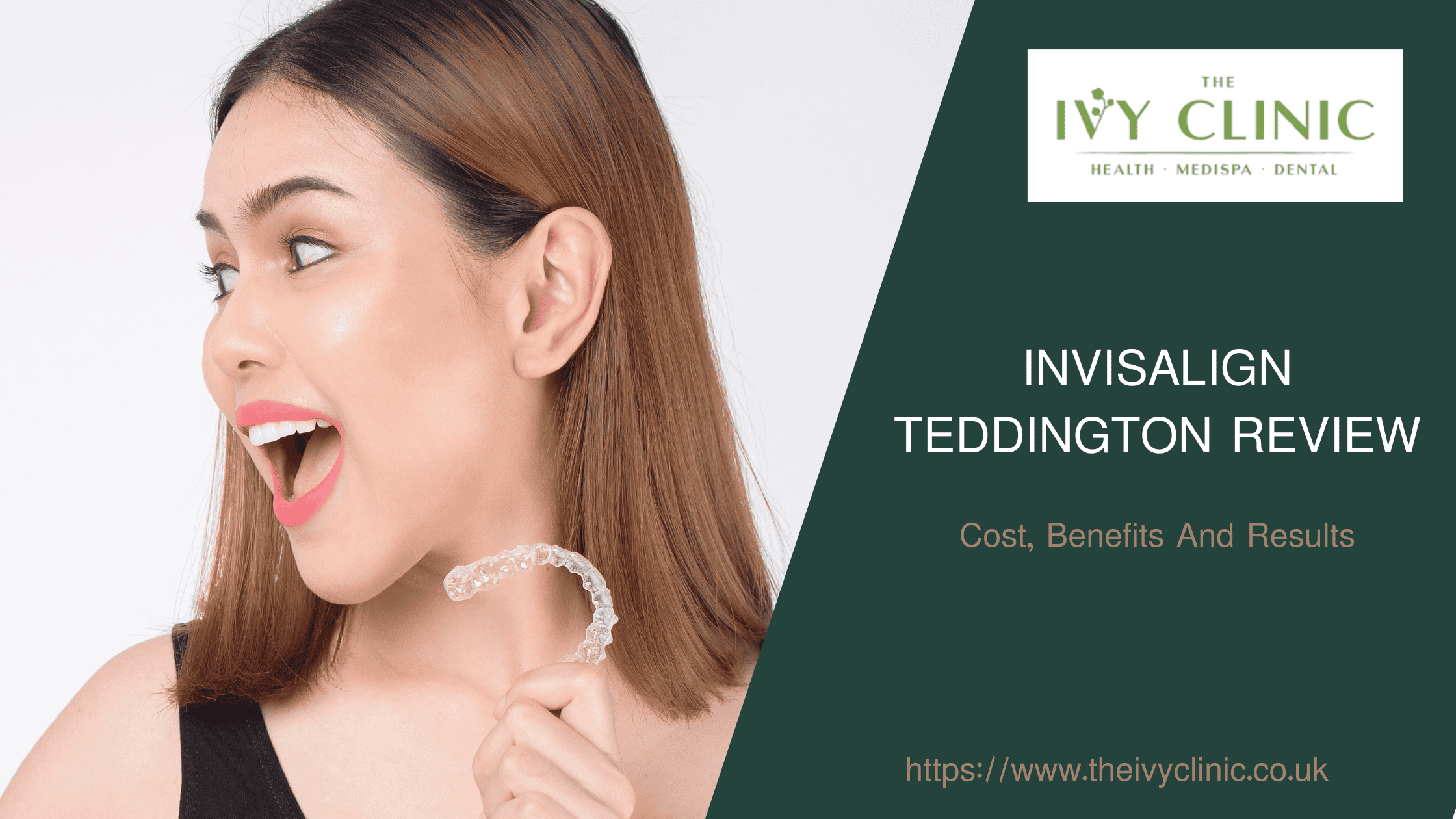 Invisalign Teddington Review: Cost, Benefits And Results